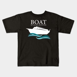 boat of my life my adventure Kids T-Shirt